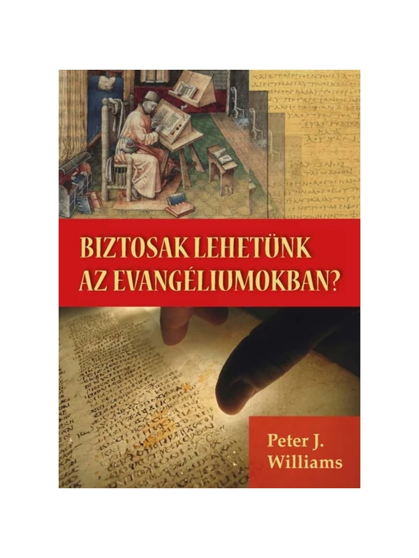 Biztosak lehetünk az evangéliumokban? – Peter J. Williams