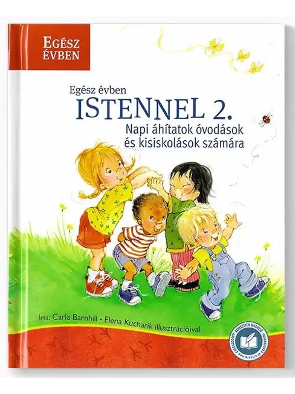 Egész évben Istennel 2. – Napi áhítatok óvodások és kisiskolások számára – Carla Barnhill, Elena Kucharik