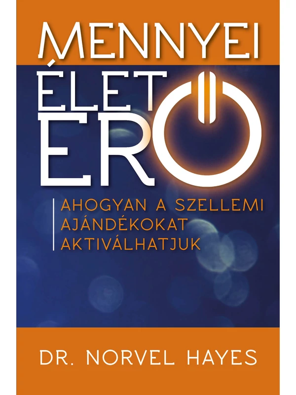 Mennyei életerő – Dr. Norvel Hayes