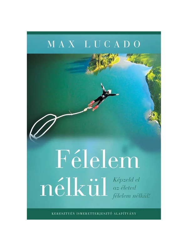 Félelem nélkül – Max Lucado