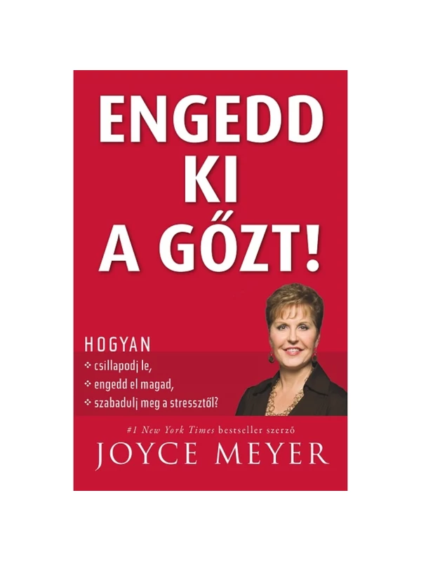 Engedd ki a gőzt! – Joyce Meyer
