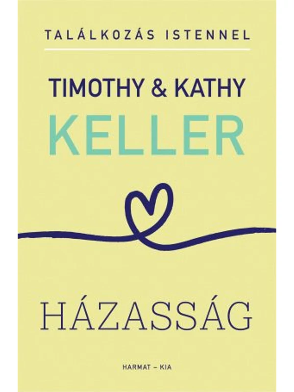 Házasság – Találkozás Istennel – Timothy & Kathy Keller