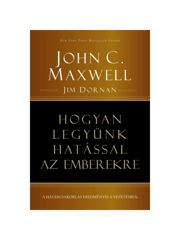 Hogyan legyünk hatással az emberekre – John C. Maxwell