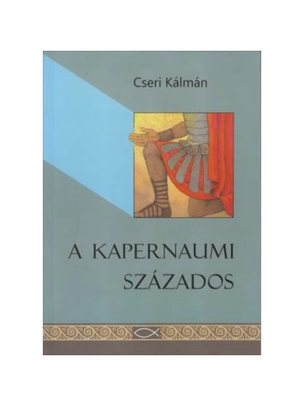 A kapernaumi százados - Cseri Kálmán