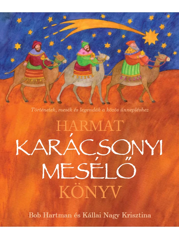 Karácsonyi mesélő könyv – Történetek, mesék és legendák a közös ünnepléshez – BOB HARTMAN
