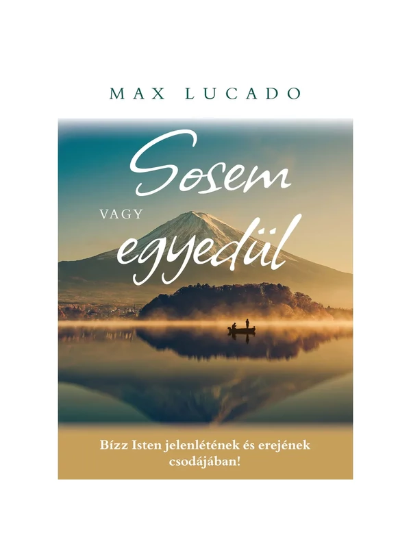 Sosem vagy egyedül – Max Lucado