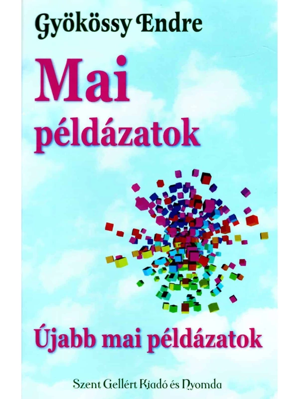 Mai példázatok – Újabb mai példázatok – Gyökössy Endre