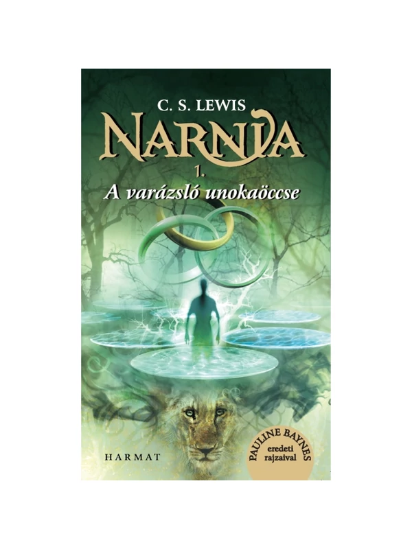 Narnia 1. – A varázsló unokaöccse – C. S. Lewis – illusztrált kiadás