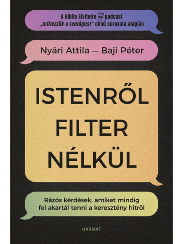 Istenről filter nélkül – Nyári Attila, Baji Péter