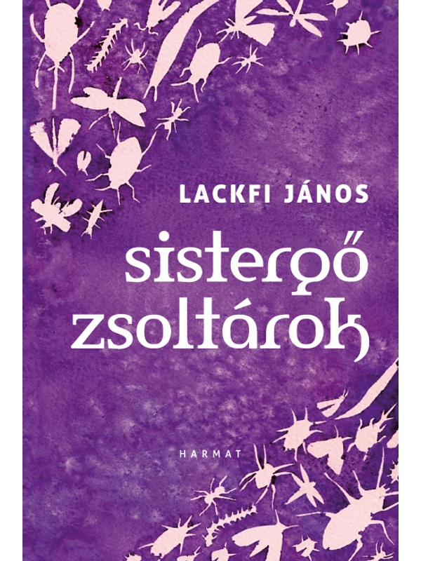 Sistergő zsoltárok – Lackfi János