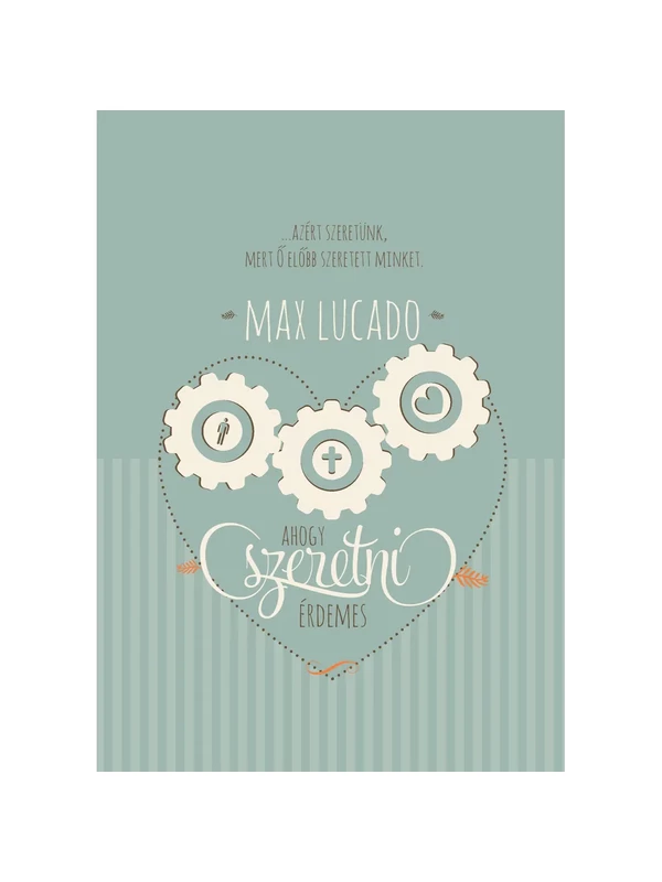 Ahogy szeretni érdemes – Max Lucado