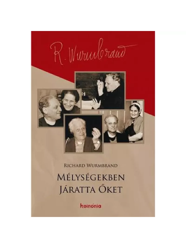 Mélységekben járatta őket – Richard Wurmbrand