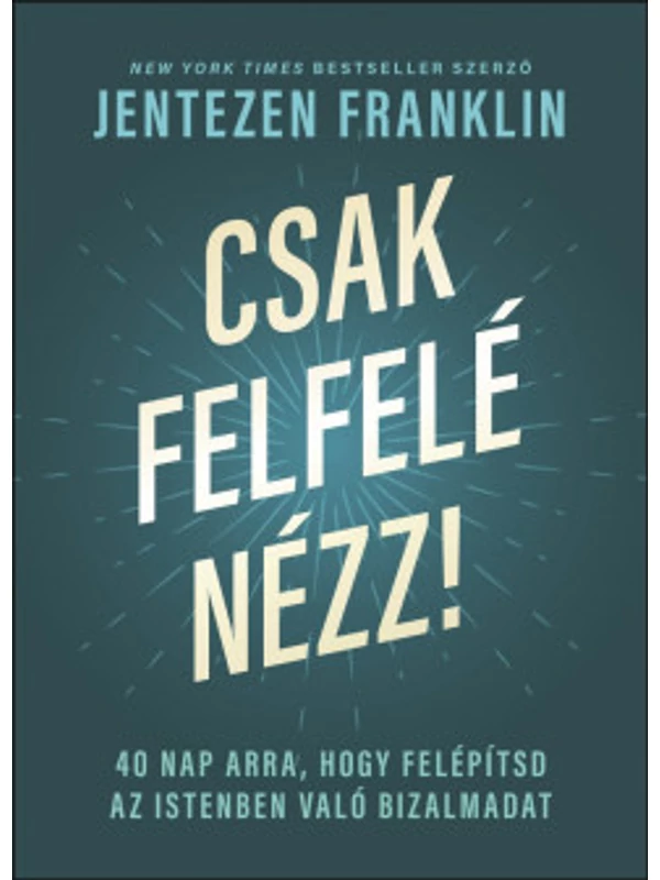 Csak felfelé nézz! – Jentezen Franklin