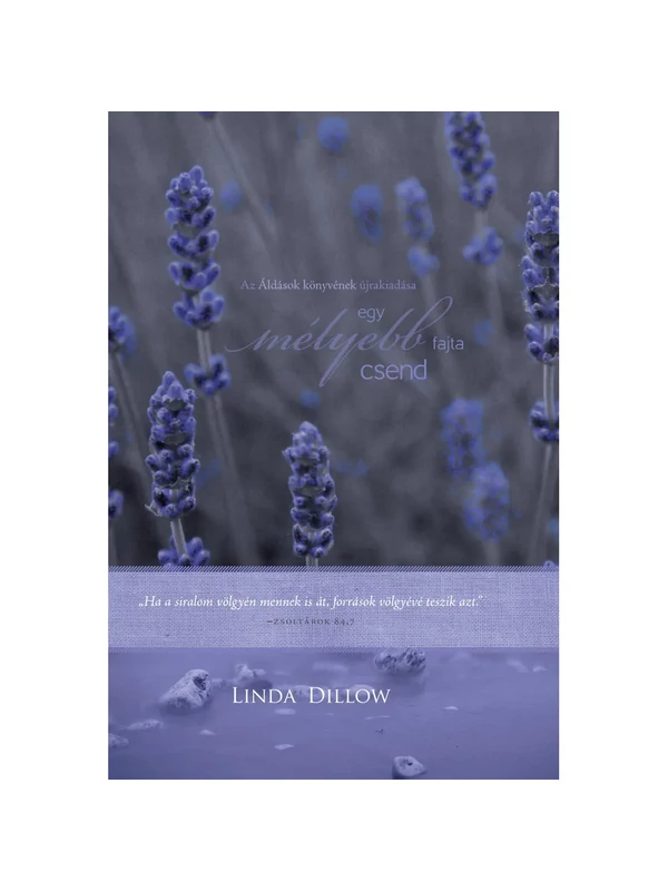 Egy mélyebb fajta csend /Áldások könyve – Linda Dillow