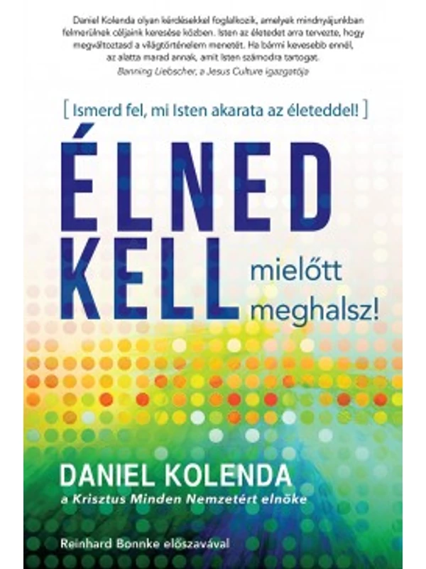Élned kell, mielőtt meghalsz! – Daniel Kolenda