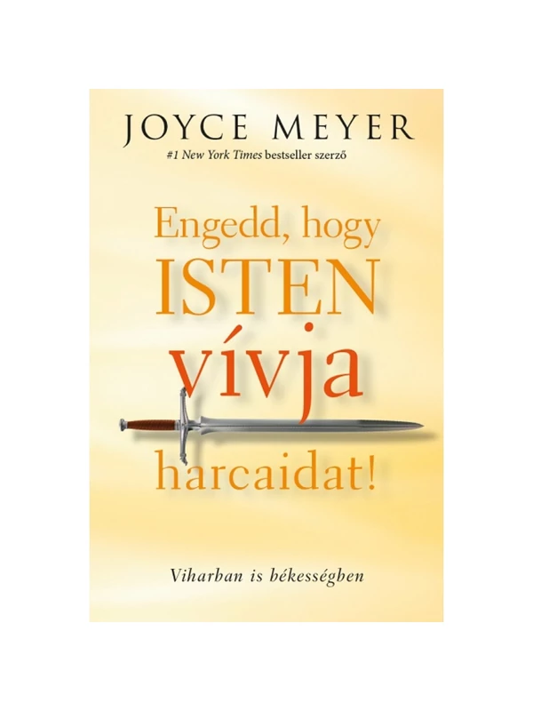 Engedd, hogy Isten vívja harcaidat! – Joyce Meyer