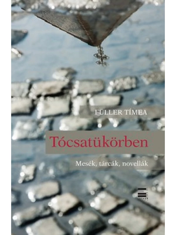 Tócsatükörben – Füller Tímea