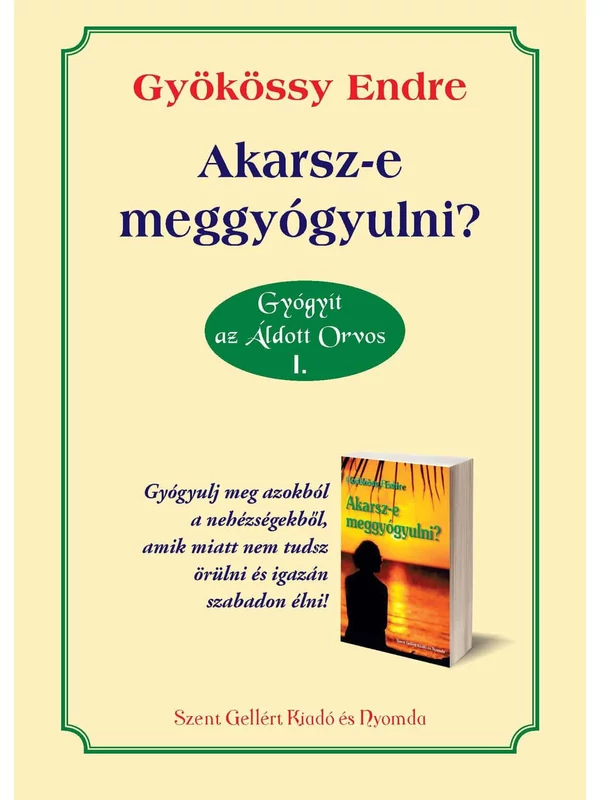 Akarsz meggyógyulni? – Gyökössy Endre