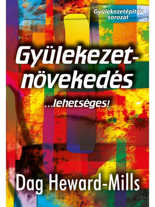 Gyülekezetnövekedés... lehetséges! – Dag Heward-Mills