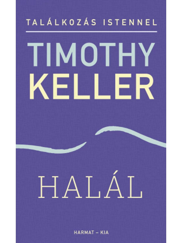 Halál – Találkozás Istennel – Timothy Keller