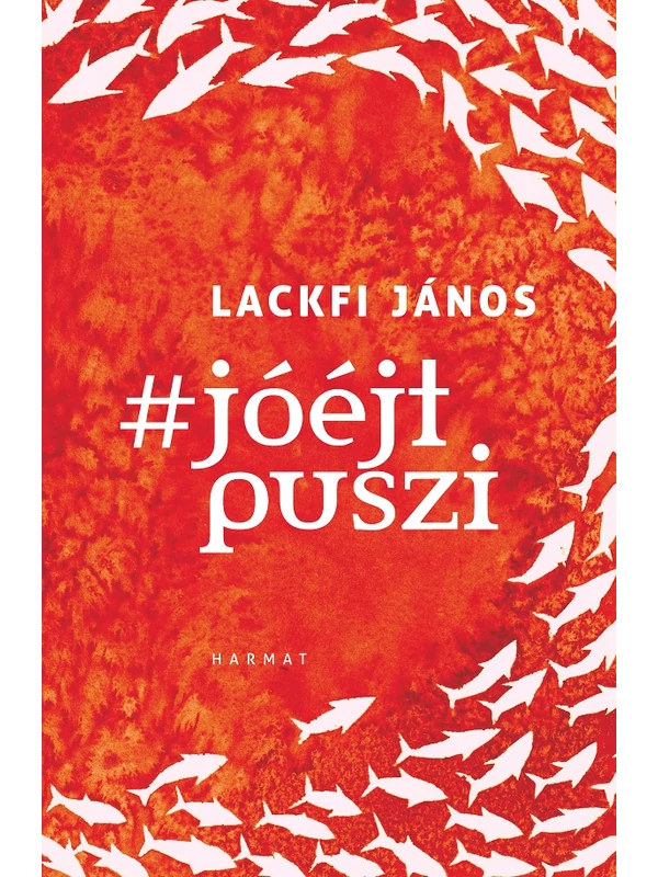 #jóéjtpuszi 1 – Lackfi János