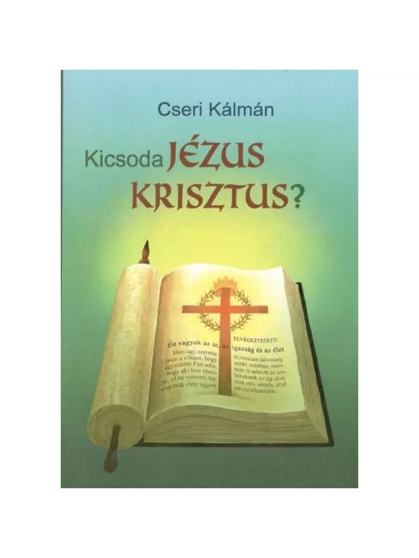 Kicsoda Jézus Krisztus? – Cseri Kálmán