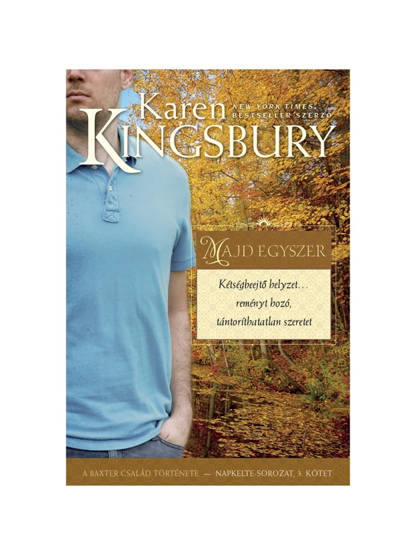 Majd egyszer – Napkelte-sorozat 3. – Karen Kingsbury