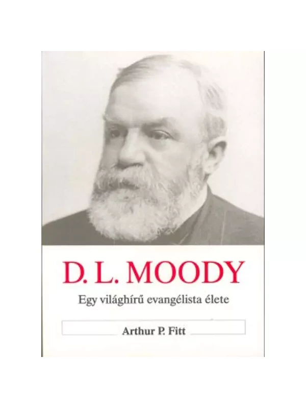 D. L. Moody élete – Arthur P. Fitt