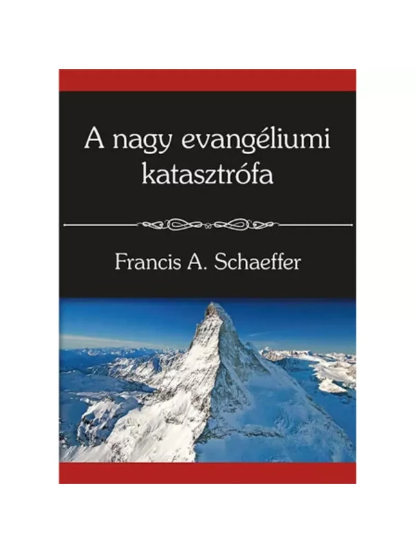 A nagy evangéliumi katasztrófa – Francis A. Schaeffer