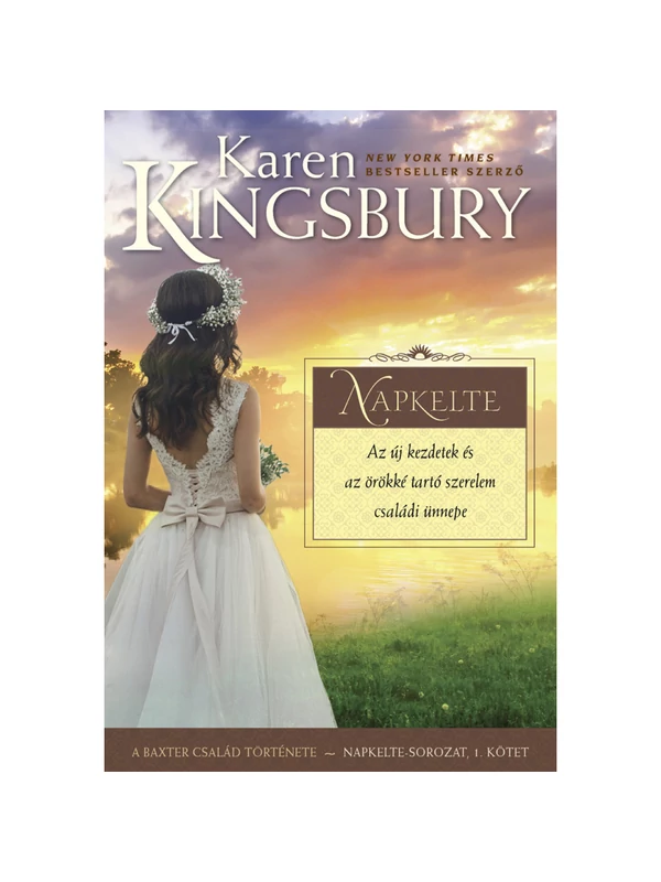Napkelte – Napkelte-sorozat 1. – Karen Kingsbury