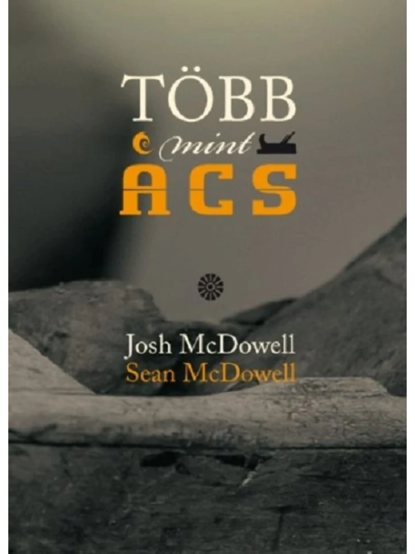 Több mint ács – Josh McDowell, Sean McDowell