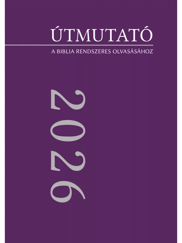 Útmutató 2026 – A Biblia rendszeres olvasásához