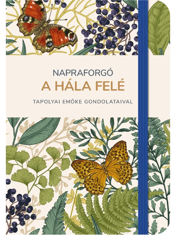 Napraforgó a hála felé – Határidőnapló olvasmányokkal – Tapolyai Emőke