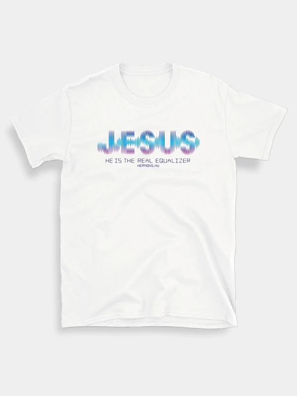 He is the real equaliser – uniszex póló