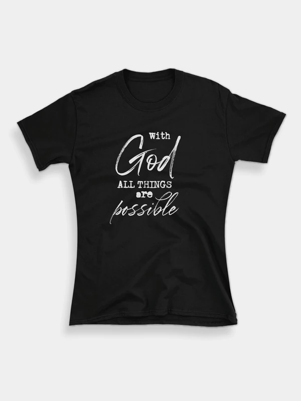 With God All Things Are Possible – női póló