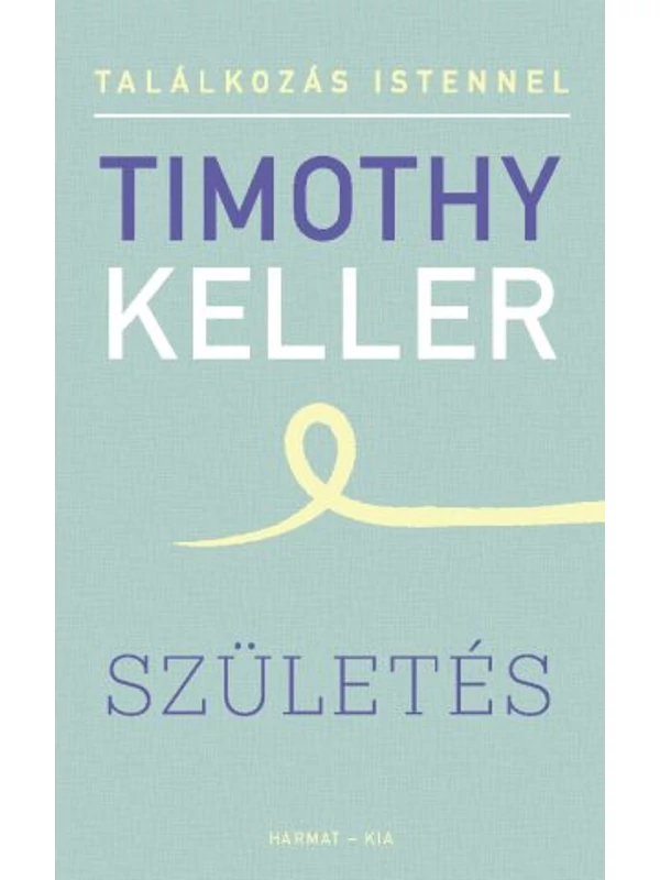 Születés – Találkozás Istennel – Timothy Keller