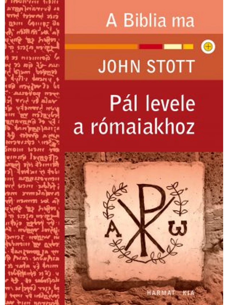 Pál levele a rómaiakhoz – A Biblia ma – John Stott
