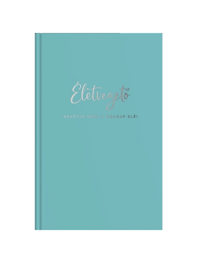 Életvezető naptár nőknek – Nevetve nézz a holnap elé! – türkiz