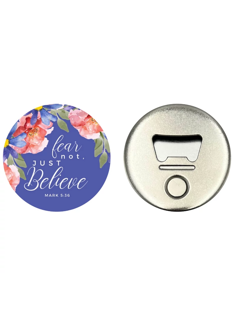 Fear not, just believe – Hűtőmágnes üvegnyitóval