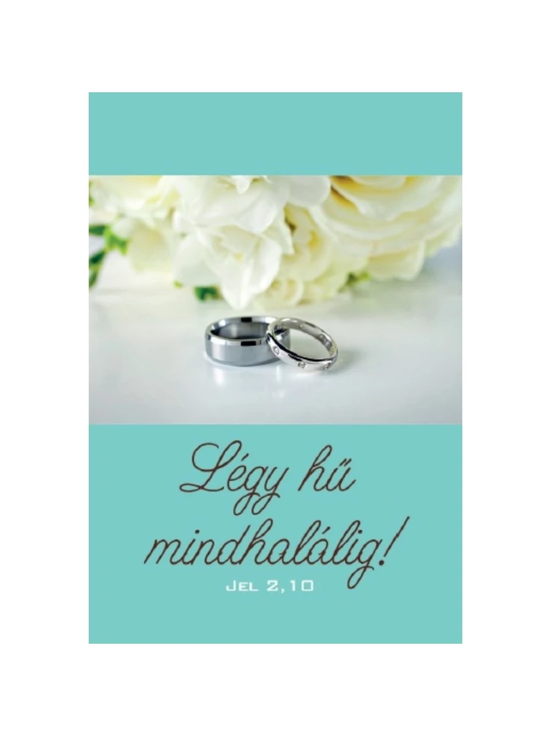 Légy hű mindhalálig!– Minikártya csomag (T65)