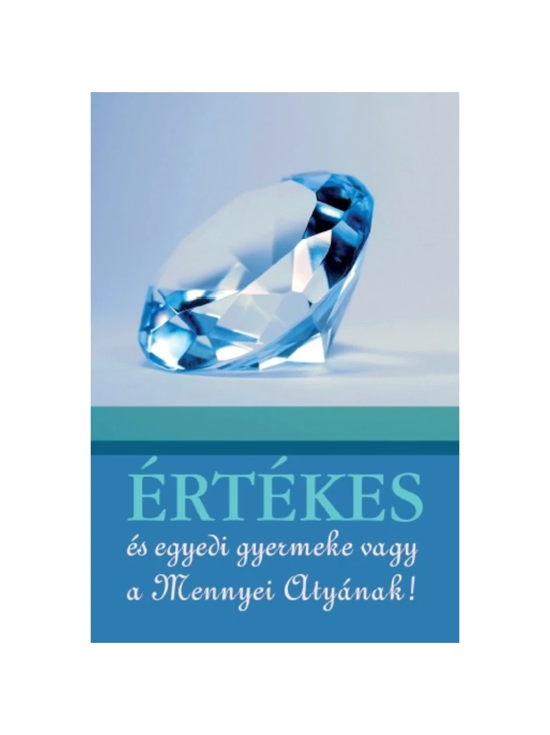 Értékes és egyedi gyermeke vagy... – Minikártya csomag (T68)