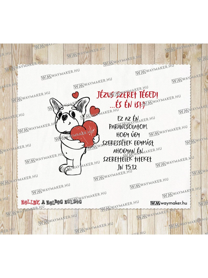 Bolldy, a boldog bulldog – törlőkendő – „Jézus szeret téged! …és én is! :)”