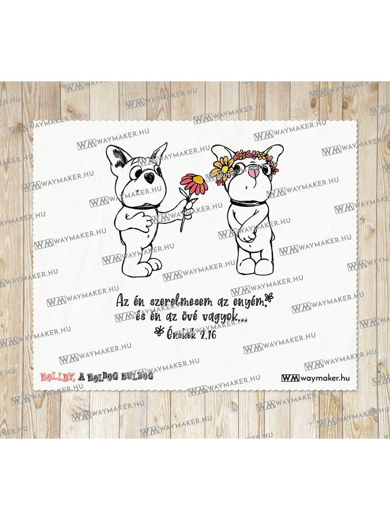 Bolldy, a boldog bulldog – törlőkendő – „Az én szerelmesem az enyém…”