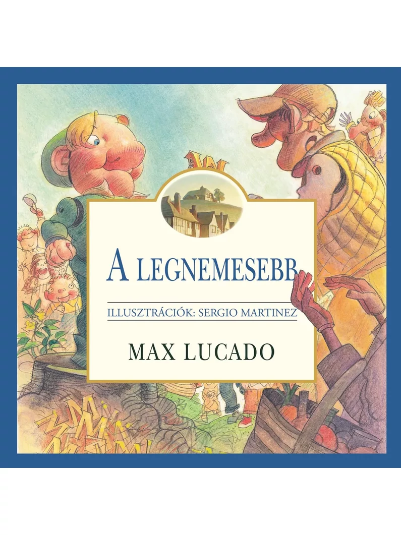 A legnemesebb – Max Lucado