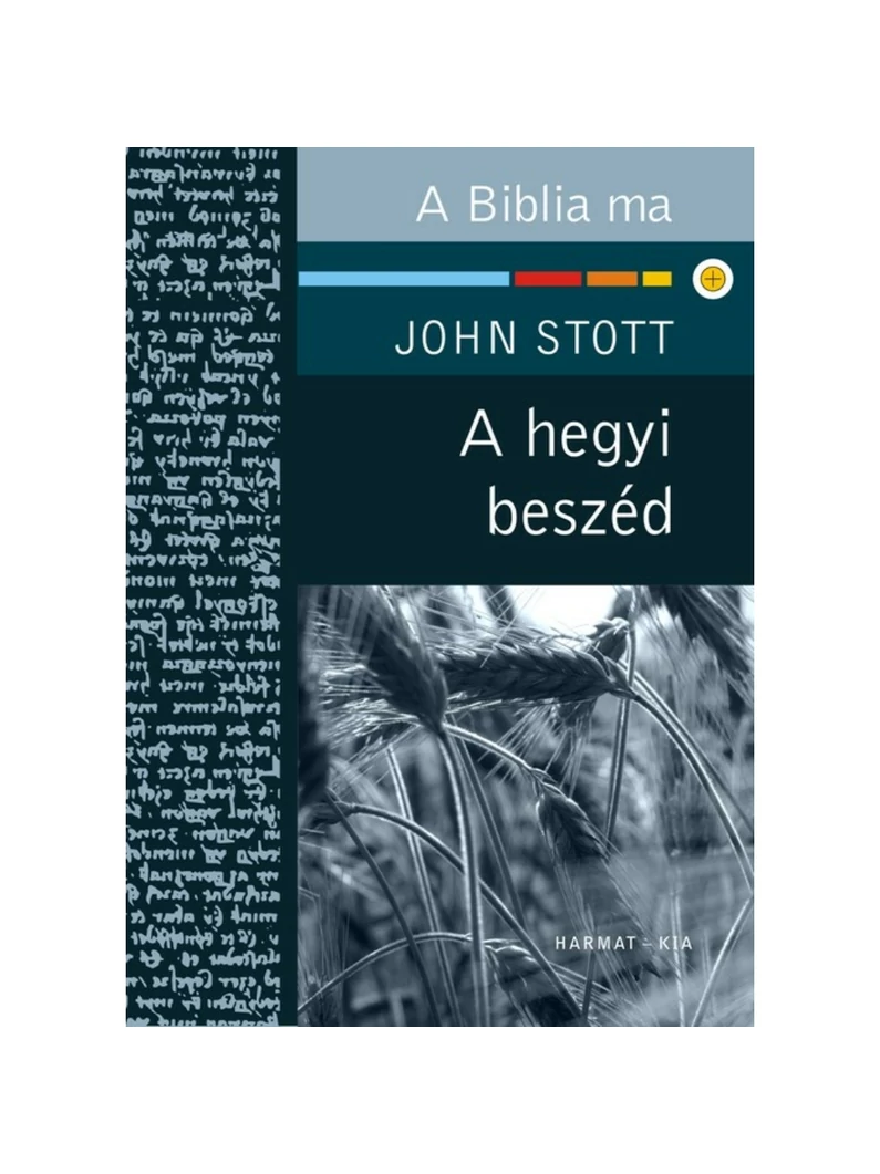 A hegyi beszéd – A Biblia ma – John Stott