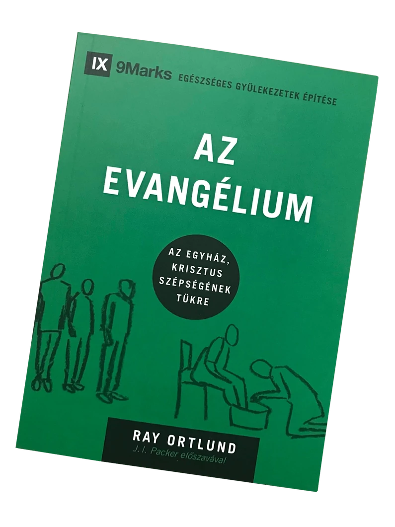 Az evangélium – Az egyház, Krisztus szépségének tükre – Ray Ortlund – Egészséges gyülekezetek építése sorozat 1. rész