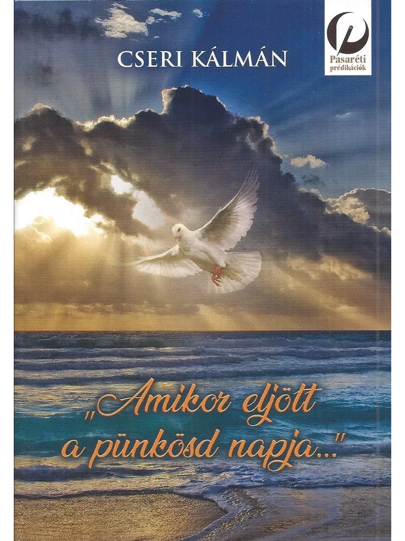 Amikor eljött a pünkösd napja… – Cseri Kálmán