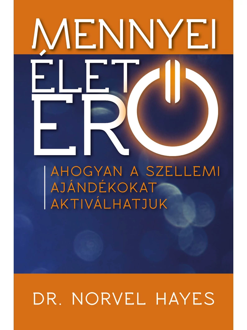 Mennyei életerő – Dr. Norvel Hayes