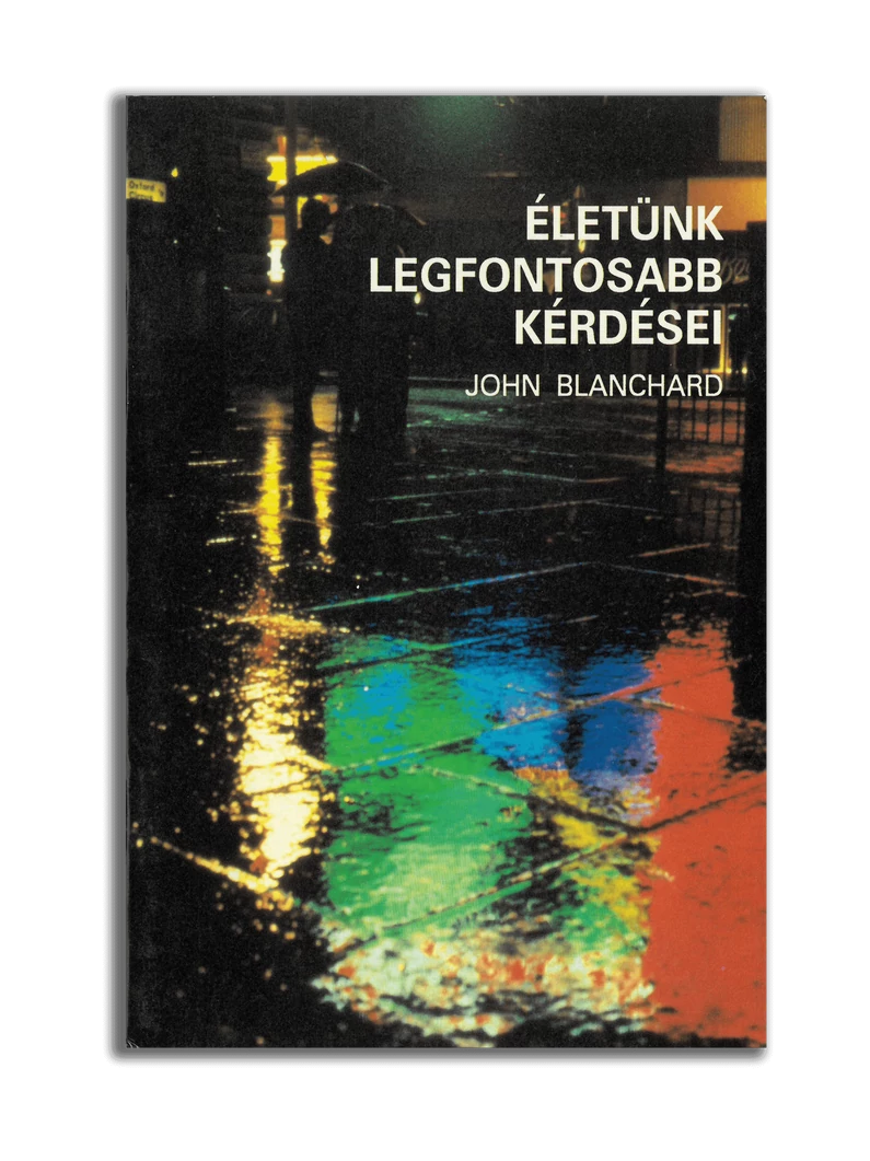 Életünk legfontosabb kérdései – John Blanchard