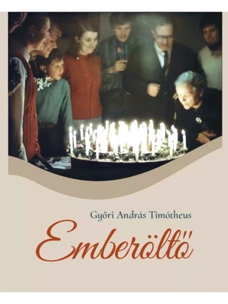 Emberöltő - Győri András Timótheus
